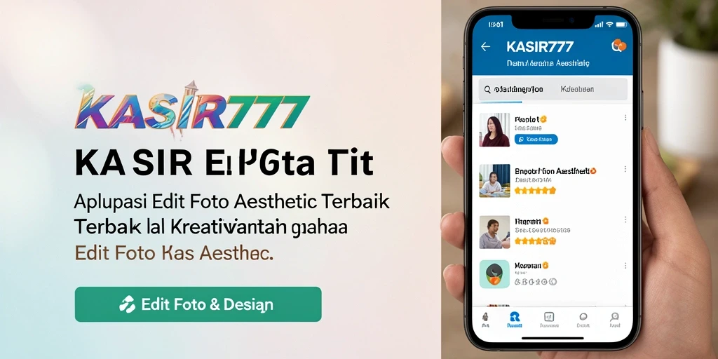Antarmuka KASIR777 dengan fitur editing foto aesthetic yang menarik.